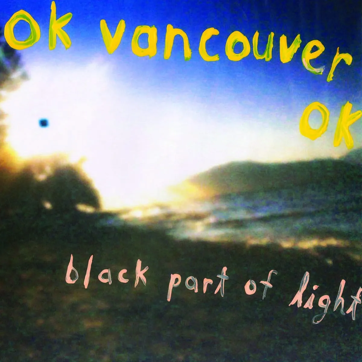 Ok Vancouver Ok - Black Part of Light