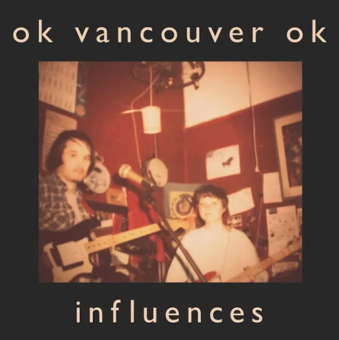 Ok Vancouver Ok - Influences